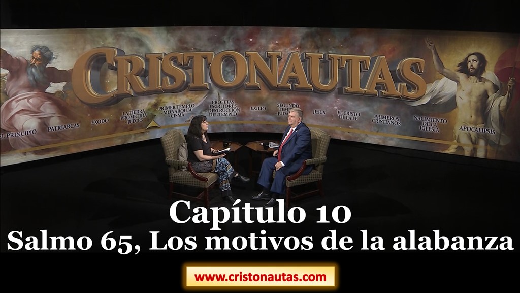 NAVEGAMOS EN CRISTO [ SALMOS ] Capítulo 10: Salmo 65, Los motivos de la alabanza