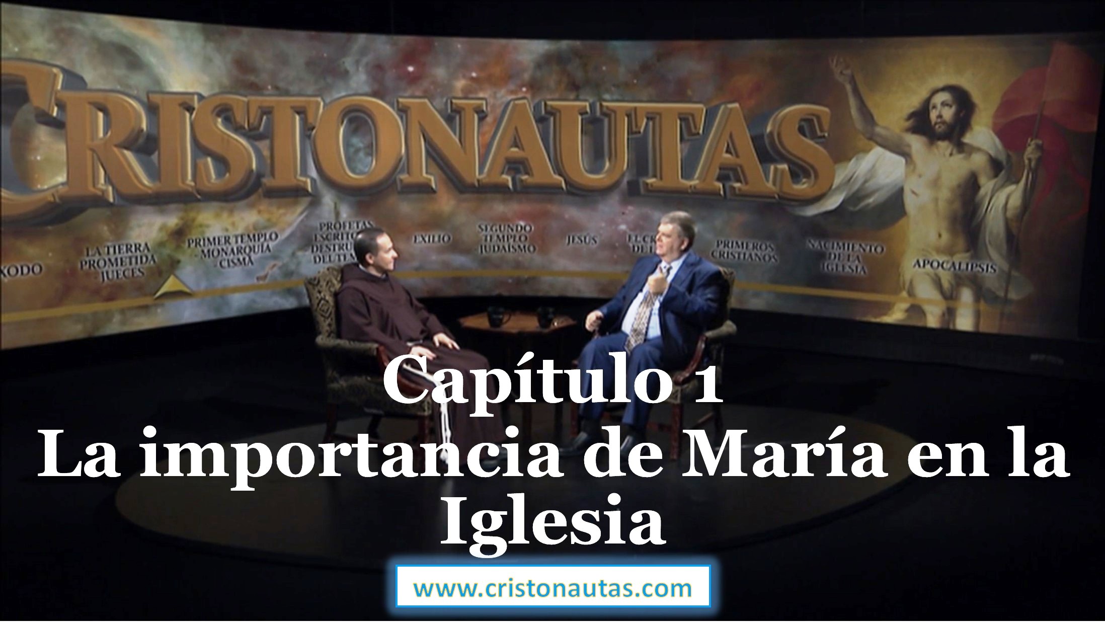 NAVEGAMOS EN CRISTO [ MARIA ] Capítulo 1: La importancia de María en la Iglesia