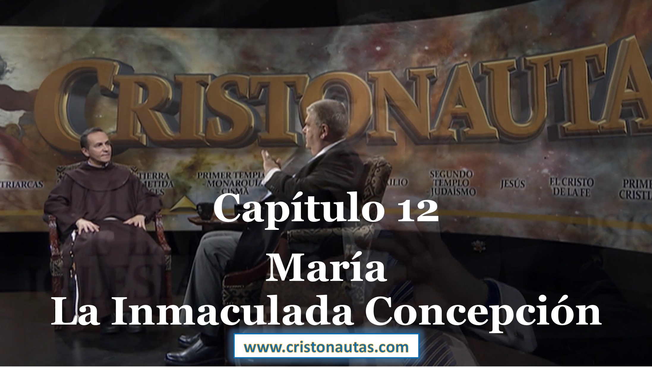 NAVEGAMOS EN CRISTO [ MARIA ] Capítulo 12: María. La Inmaculada Concepción