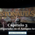 NAVEGAMOS EN CRISTO [ MARIA ] Capítulo 3: María prefigurada en el Antiguo Testamento