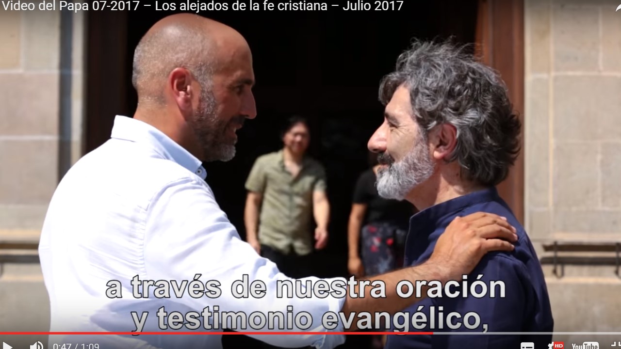 El Video del Papa – Los alejados de la fe cristiana – Julio 2017